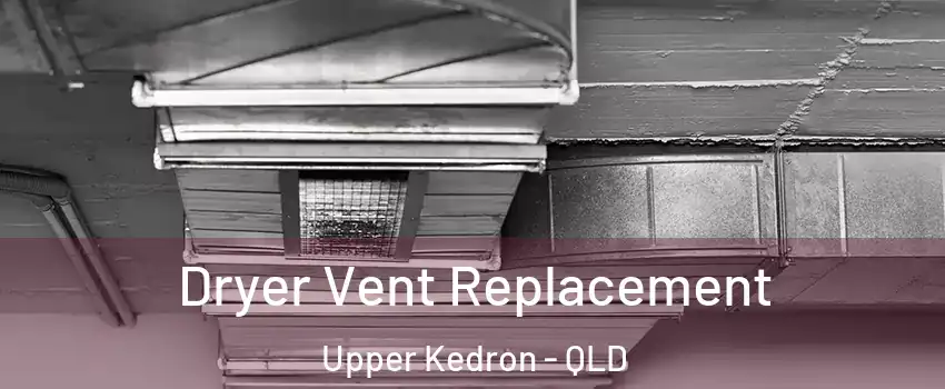 Dryer Vent Replacement Upper Kedron - QLD