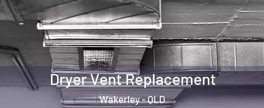 Dryer Vent Replacement Wakerley - QLD