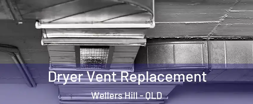 Dryer Vent Replacement Wellers Hill - QLD