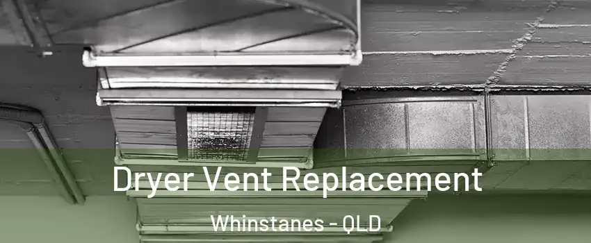  Dryer Vent Replacement Whinstanes - QLD