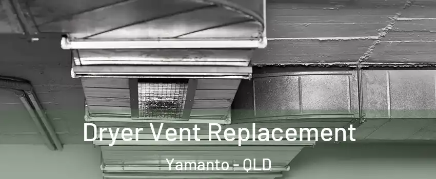 Dryer Vent Replacement Yamanto - QLD
