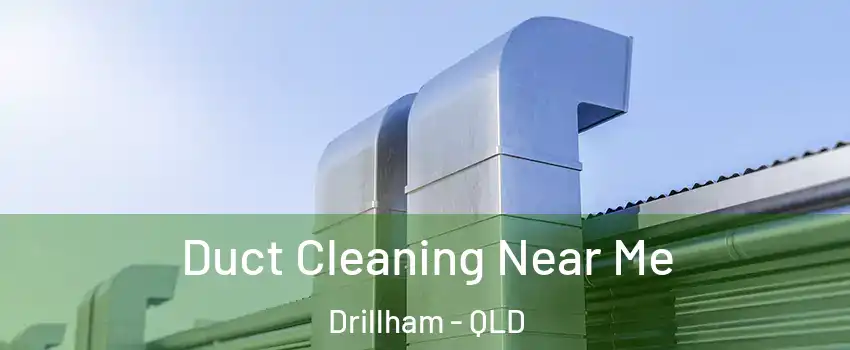 Duct Cleaning Near Me Drillham - QLD