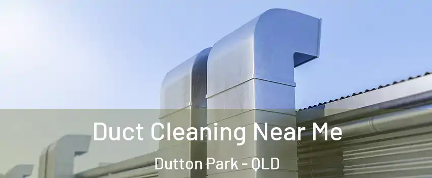 Duct Cleaning Near Me Dutton Park - QLD