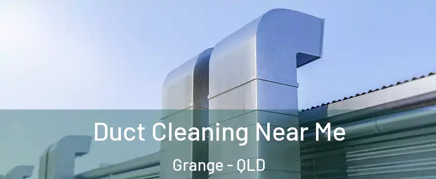  Duct Cleaning Near Me Grange - QLD