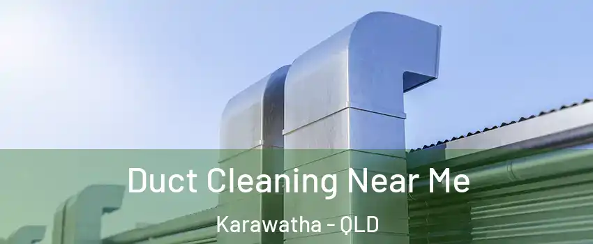  Duct Cleaning Near Me Karawatha - QLD