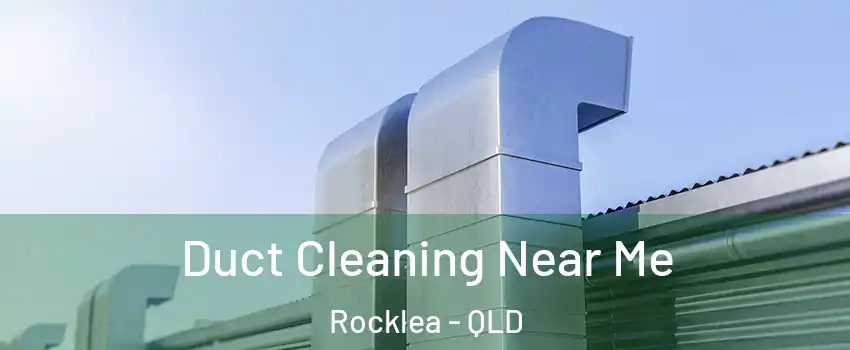 Duct Cleaning Near Me Rocklea - QLD