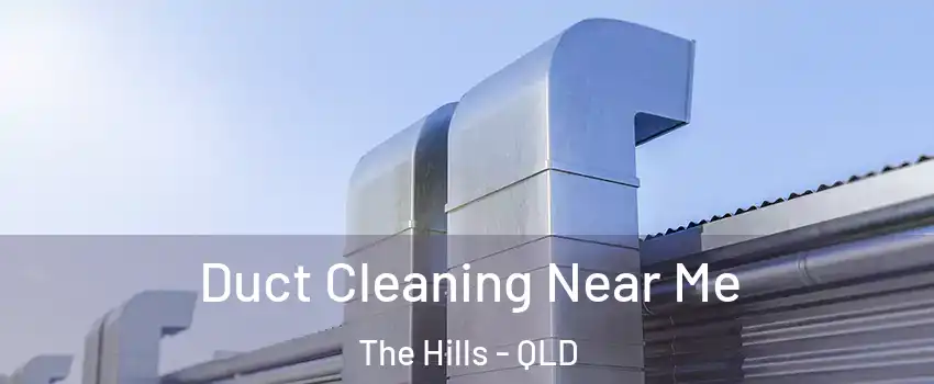 Duct Cleaning Near Me The Hills - QLD