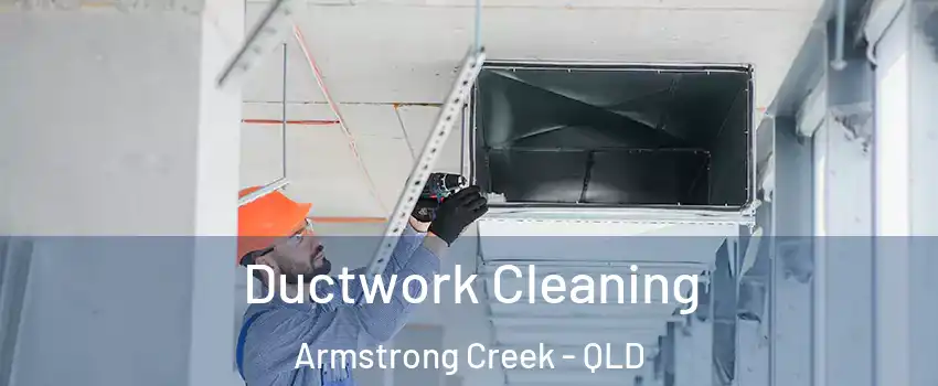 Ductwork Cleaning Armstrong Creek - QLD