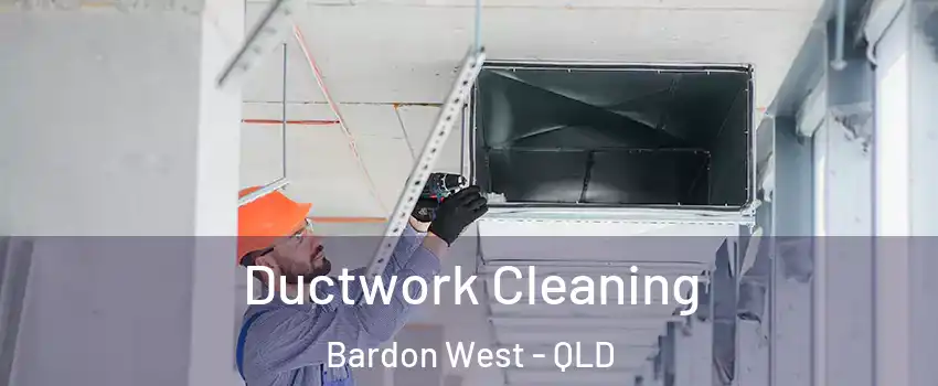 Ductwork Cleaning Bardon West - QLD