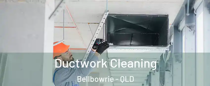 Ductwork Cleaning Bellbowrie - QLD