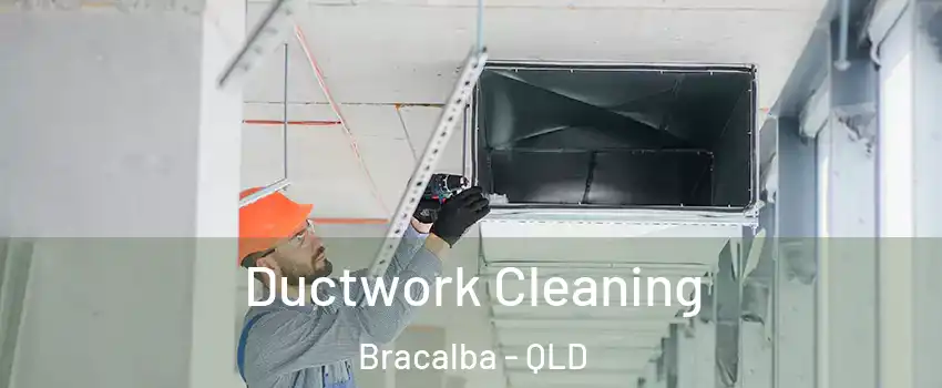 Ductwork Cleaning Bracalba - QLD
