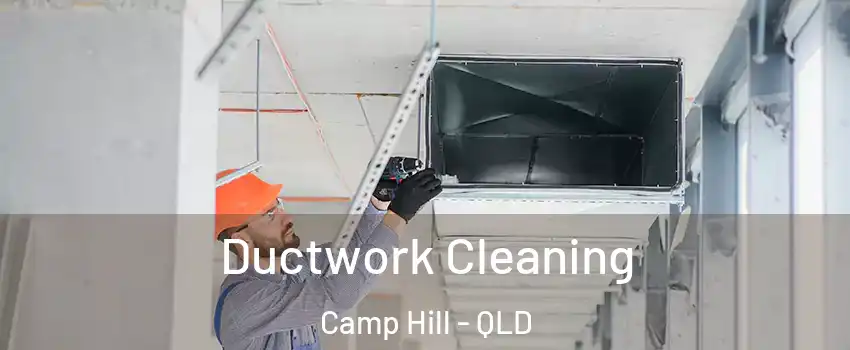 Ductwork Cleaning Camp Hill - QLD