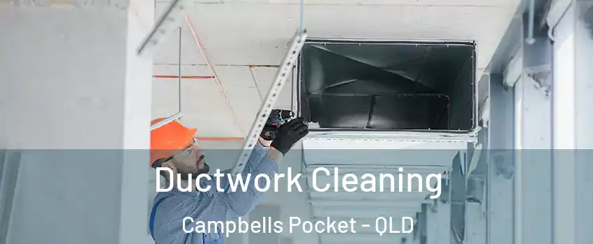 Ductwork Cleaning Campbells Pocket - QLD