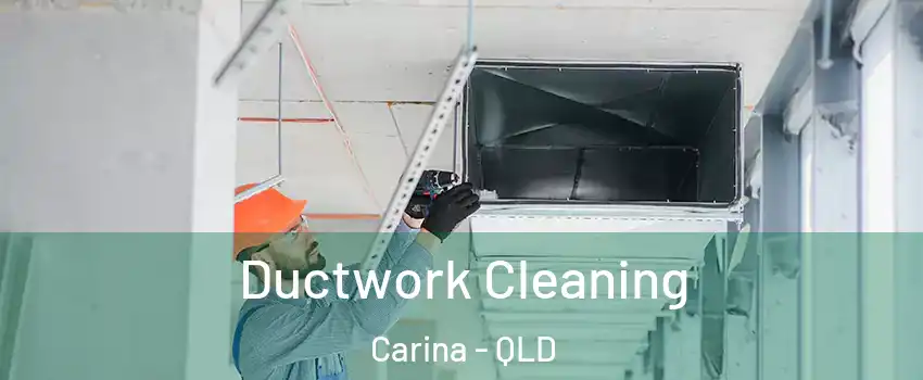 Ductwork Cleaning Carina - QLD