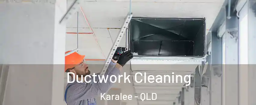 Ductwork Cleaning Karalee - QLD