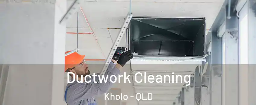 Ductwork Cleaning Kholo - QLD