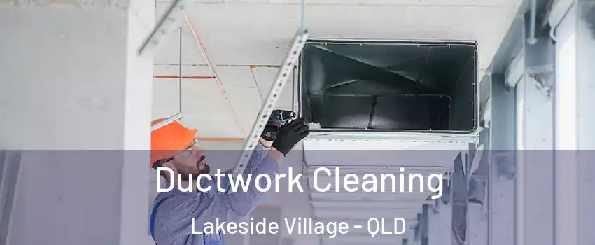 Ductwork Cleaning Lakeside Village - QLD