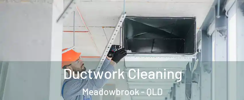 Ductwork Cleaning Meadowbrook - QLD
