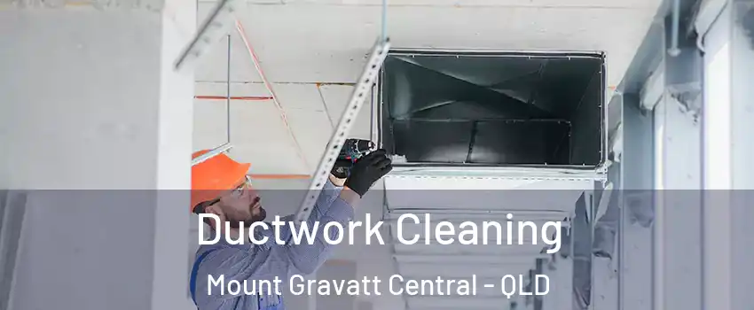 Ductwork Cleaning Mount Gravatt Central - QLD