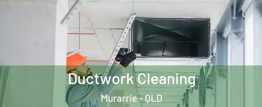Ductwork Cleaning Murarrie - QLD