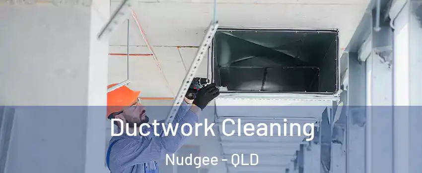 Ductwork Cleaning Nudgee - QLD