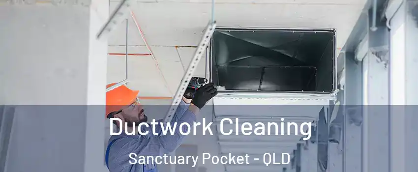  Ductwork Cleaning Sanctuary Pocket - QLD