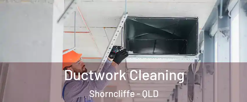 Ductwork Cleaning Shorncliffe - QLD