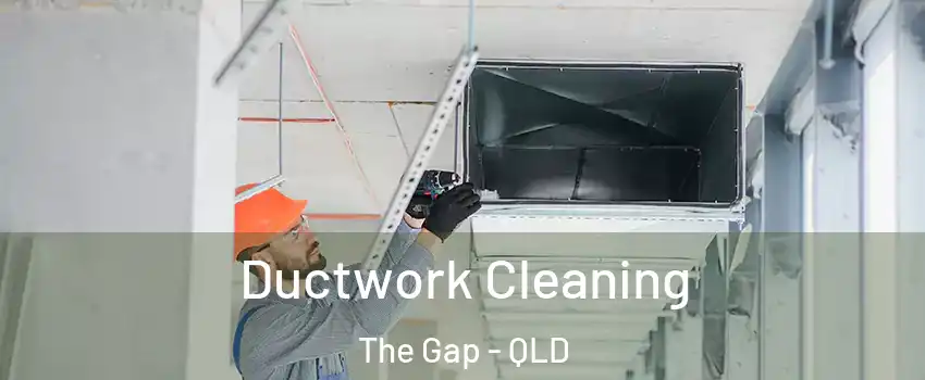  Ductwork Cleaning The Gap - QLD