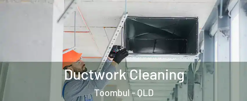 Ductwork Cleaning Toombul - QLD