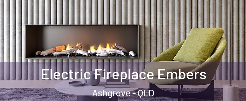 Electric Fireplace Embers Ashgrove - QLD