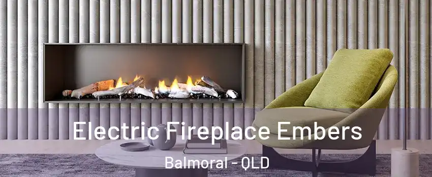 Electric Fireplace Embers Balmoral - QLD