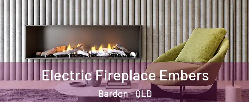 Electric Fireplace Embers Bardon - QLD