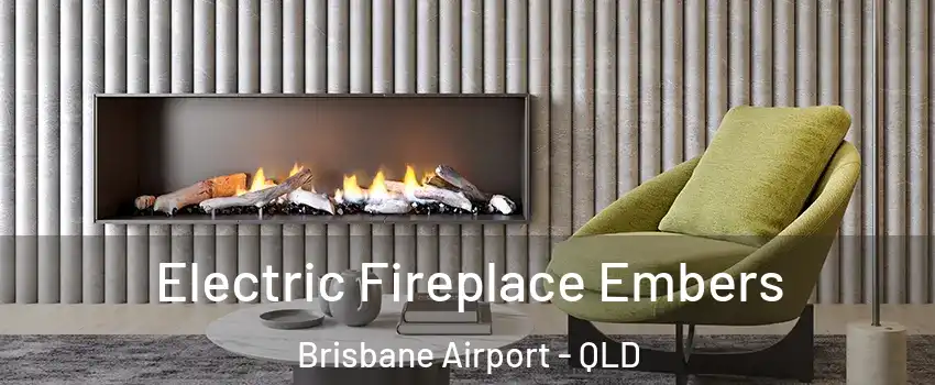Electric Fireplace Embers Brisbane Airport - QLD