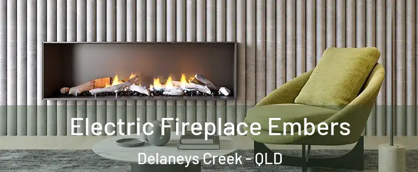 Electric Fireplace Embers Delaneys Creek - QLD