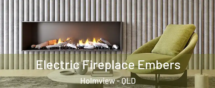 Electric Fireplace Embers Holmview - QLD
