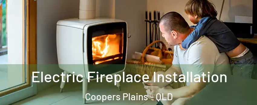 Electric Fireplace Installation Coopers Plains - QLD