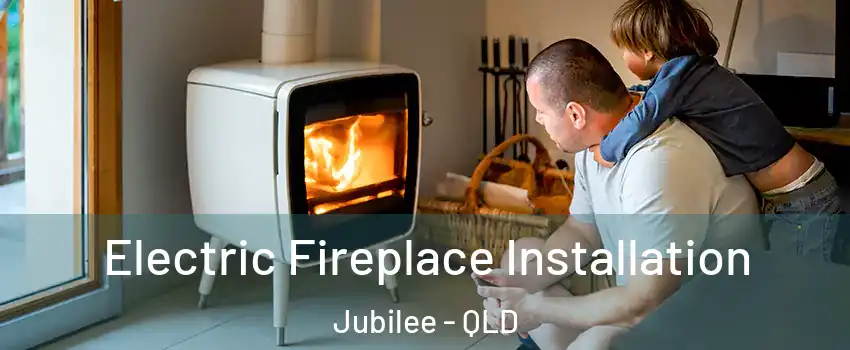  Electric Fireplace Installation Jubilee - QLD