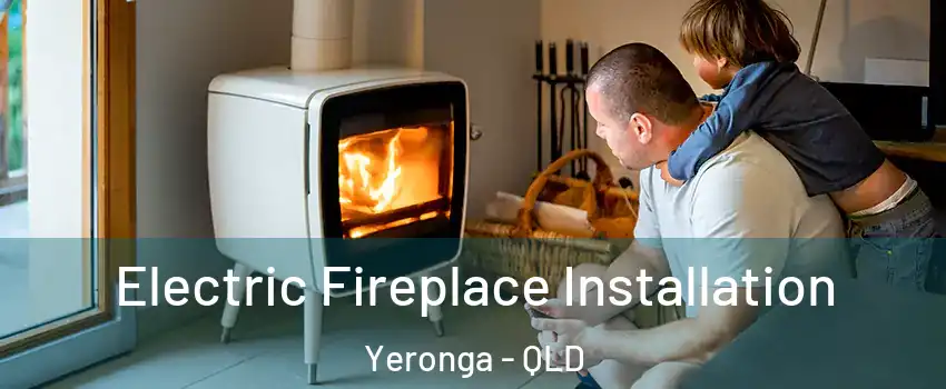 Electric Fireplace Installation Yeronga - QLD