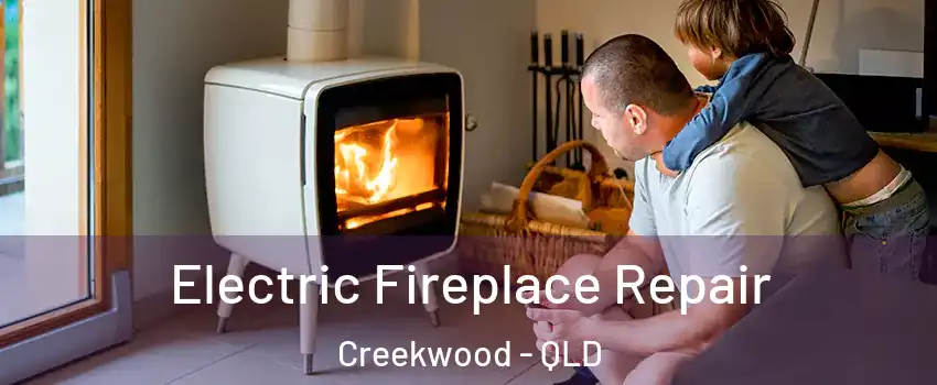 Electric Fireplace Repair Creekwood - QLD
