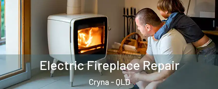 Electric Fireplace Repair Cryna - QLD