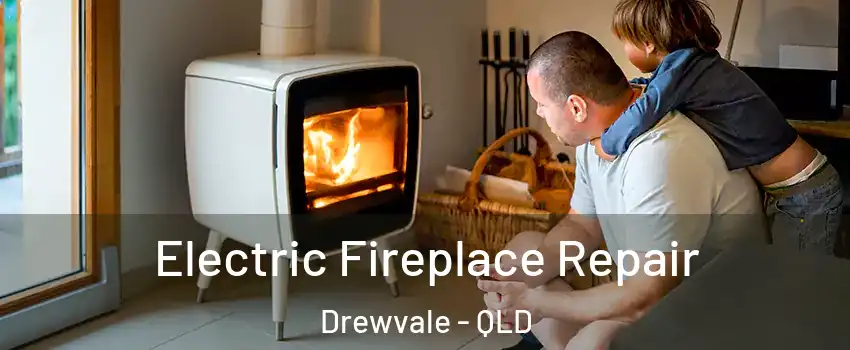 Electric Fireplace Repair Drewvale - QLD
