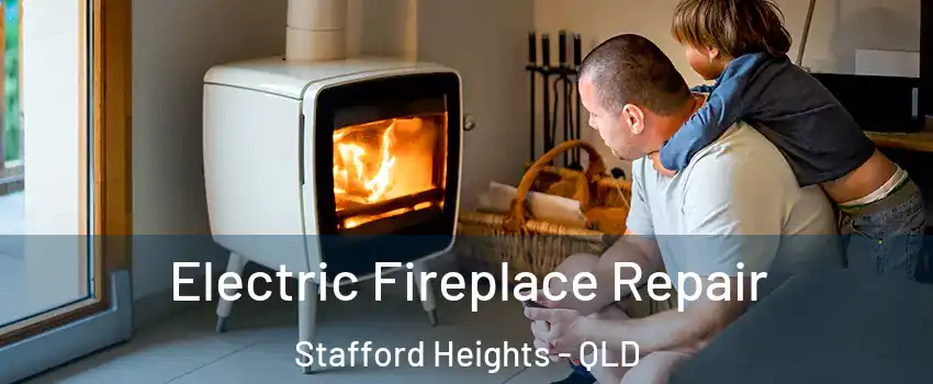 Electric Fireplace Repair Stafford Heights - QLD