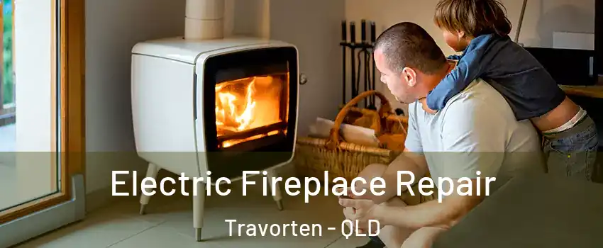 Electric Fireplace Repair Travorten - QLD