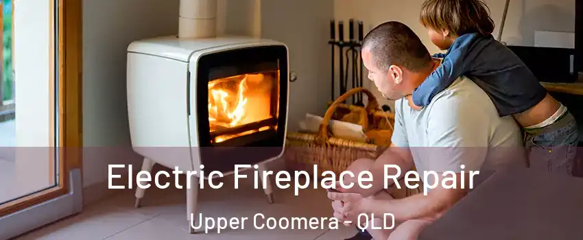 Electric Fireplace Repair Upper Coomera - QLD
