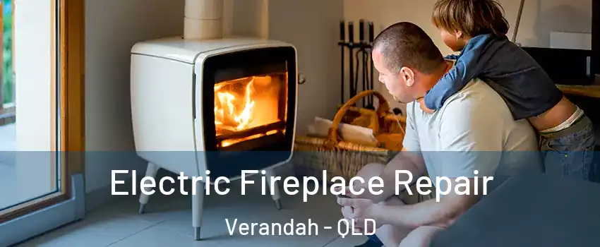 Electric Fireplace Repair Verandah - QLD