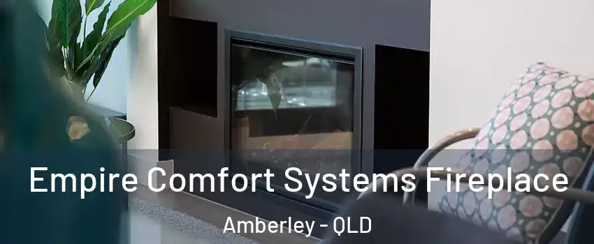 Empire Comfort Systems Fireplace Amberley - QLD