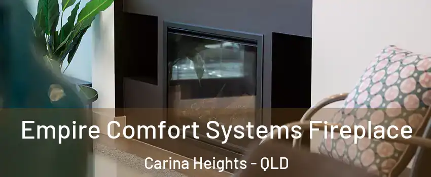 Empire Comfort Systems Fireplace Carina Heights - QLD