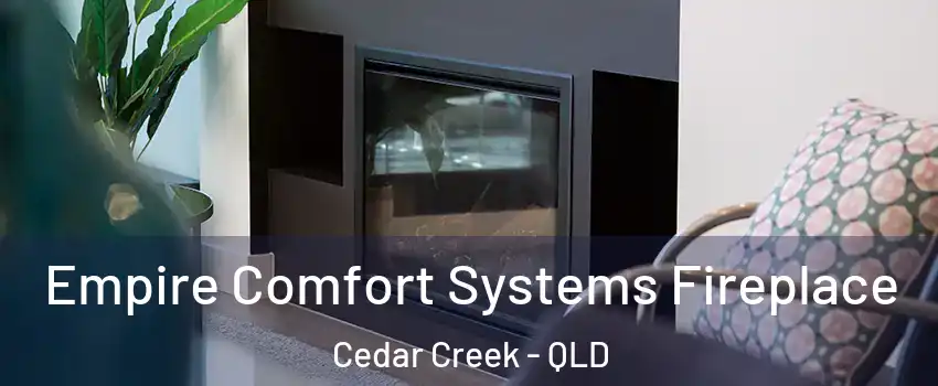 Empire Comfort Systems Fireplace Cedar Creek - QLD