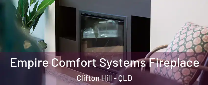  Empire Comfort Systems Fireplace Clifton Hill - QLD
