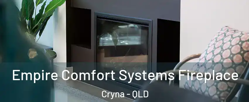 Empire Comfort Systems Fireplace Cryna - QLD